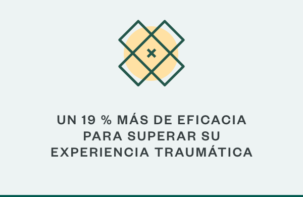 UN 19 % MÁS DE EFICACIA PARA SUPERAR SU EXPERIENCIA TRAUMÁTICA